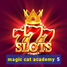 magic cat academy 5